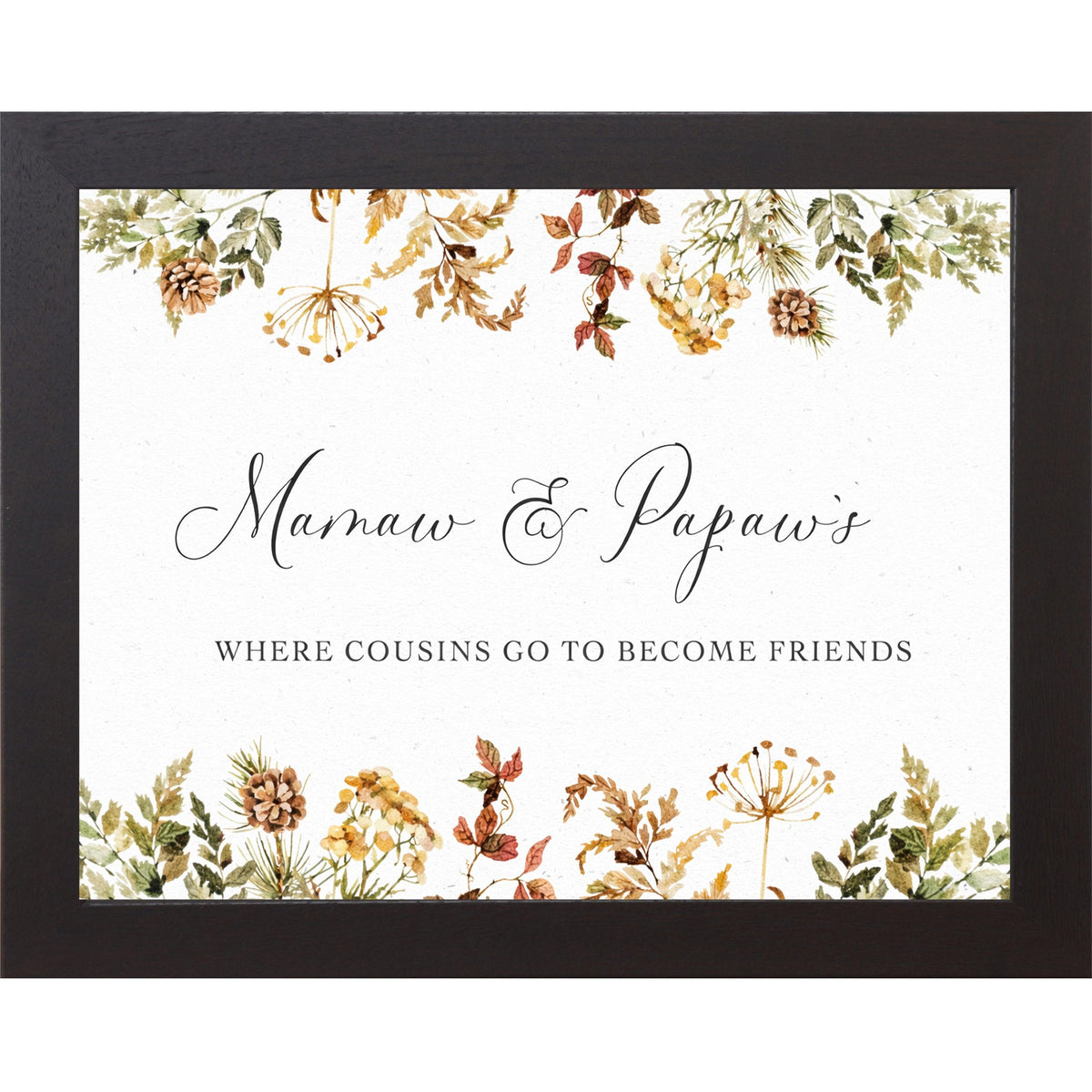 Mamaw and Papaw's Where Cousins Go to Become Friends Wall Art – Autumn Botanical Family Decor (NS421)