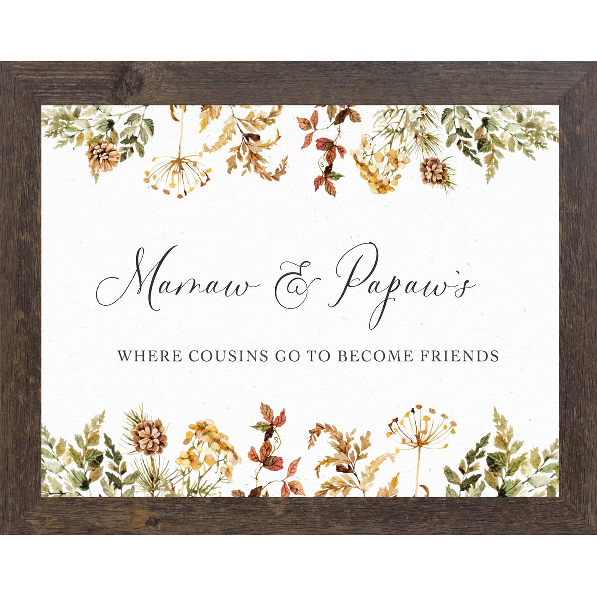 Mamaw and Papaw's Where Cousins Go to Become Friends Wall Art – Autumn Botanical Family Decor (NS421)