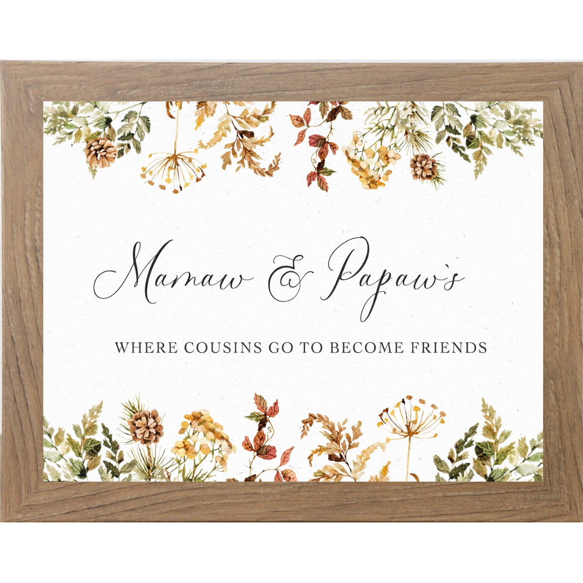 Mamaw and Papaw's Where Cousins Go to Become Friends Wall Art – Autumn Botanical Family Decor (NS421)