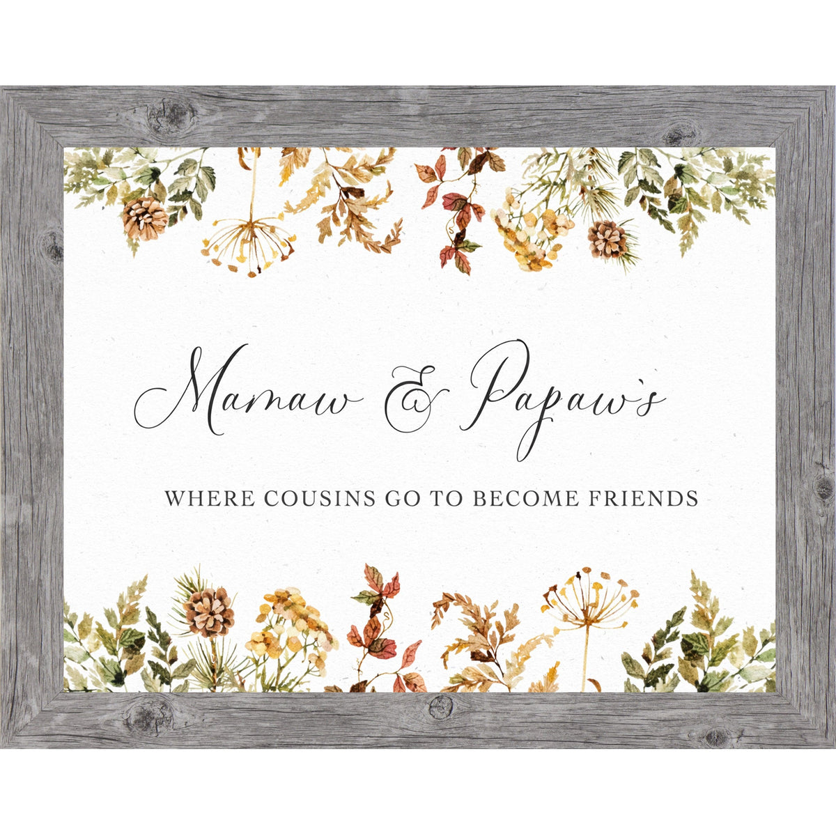 Mamaw and Papaw's Where Cousins Go to Become Friends Wall Art – Autumn Botanical Family Decor (NS421)